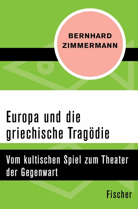 Europa und die griechische Tragödie -  Bernhard Zimmermann