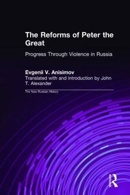 Reforms of Peter the Great -  J.T. Alexander,  Evgenii V. Anisimov