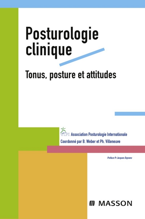 Posturologie clinique. Tonus, posture et attitudes -  Philippe Villeneuve