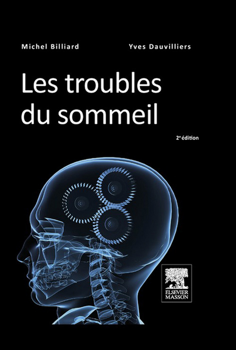 Les troubles du sommeil -  Michel Billiard,  Yves Dauvilliers