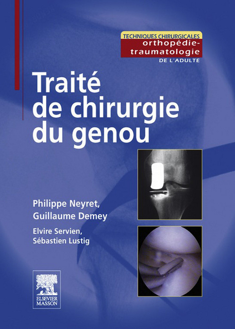 Traité de chirurgie du genou -  Guillaume Demey,  Philippe Neyret