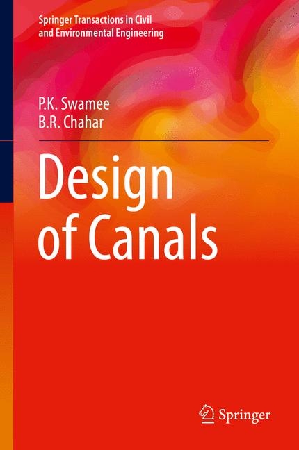 Design of Canals - P.K. Swamee, B.R. Chahar