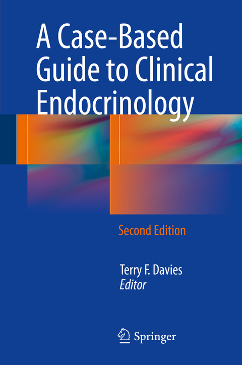 A Case-Based Guide to Clinical Endocrinology - 