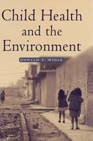 Child Health and the Environment -  Donald T. Wigle