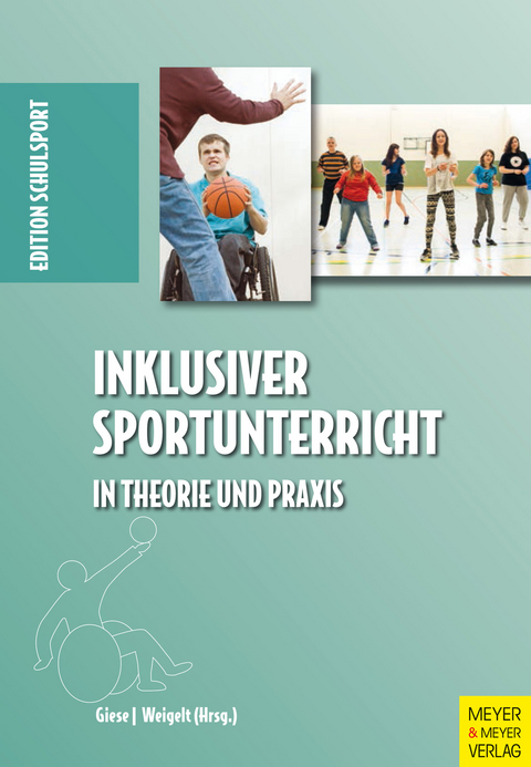 Inklusiver Sportunterricht in Theorie und Praxis - 