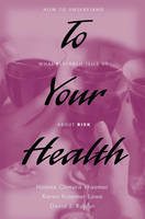 To Your Health -  Karen Kraemer Lowe,  Helena Chmura Kraemer,  David J. Kupfer M.D.