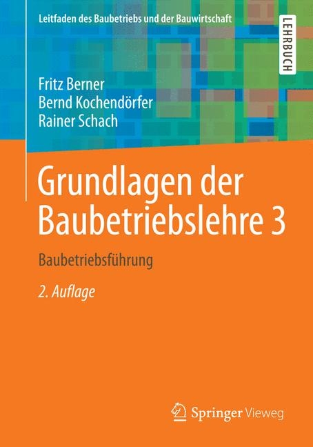 Grundlagen der Baubetriebslehre 3 - Fritz Berner, Bernd Kochendörfer, Rainer Schach