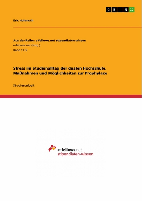 Stress im Studienalltag der dualen Hochschule. Maßnahmen und Möglichkeiten zur Prophylaxe - Eric Hohmuth