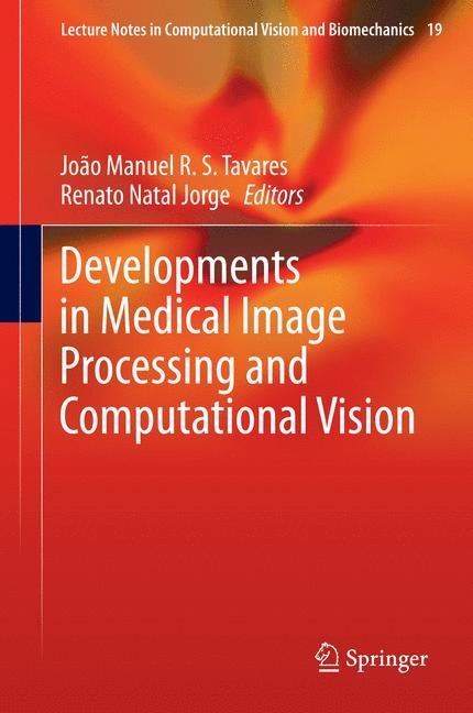 Developments in Medical Image Processing and Computational Vision - 