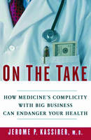 On the Take -  Jerome P. Kassirer M.D.