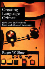 Creating Language Crimes -  Roger W. Shuy