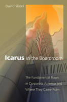 Icarus in the Boardroom -  David Skeel