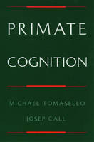 Primate Cognition -  Josep Call,  Michael Tomasello