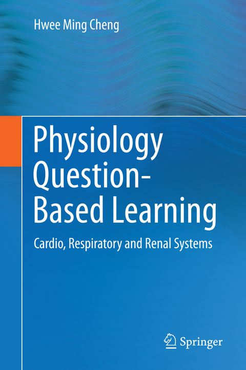 Physiology Question-Based Learning - Hwee Ming Cheng