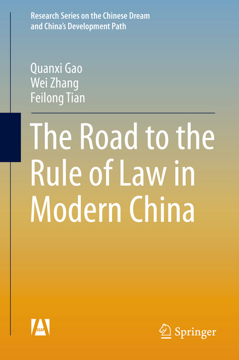 The Road to the Rule of Law in Modern China - Quanxi Gao, Wei Zhang, Feilong Tian