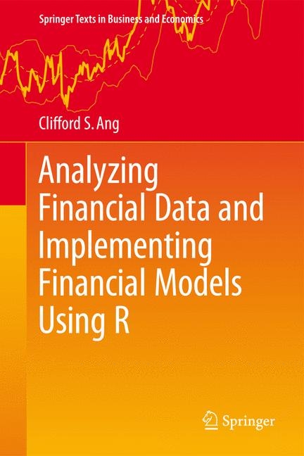 Analyzing Financial Data and Implementing Financial Models Using R - Clifford Ang