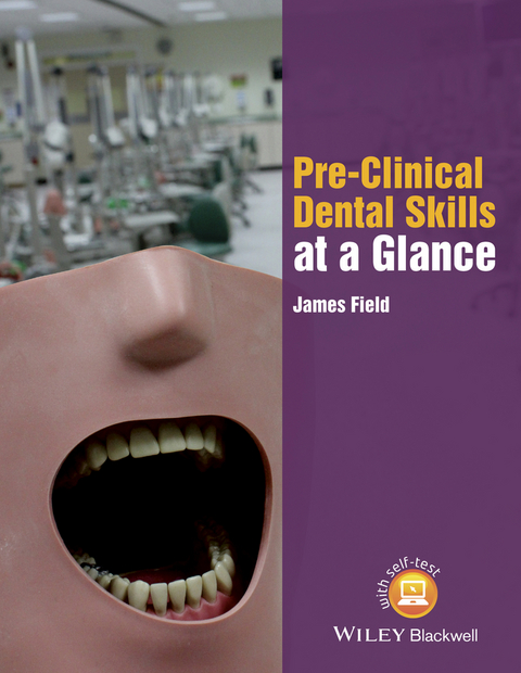 Pre-Clinical Dental Skills at a Glance -  James Field