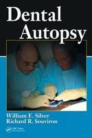 Dental Autopsy -  William E. Silver,  Richard R. Souviron