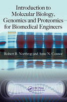 Introduction to Molecular Biology, Genomics and Proteomics for Biomedical Engineers -  Anne N. Connor,  Robert B. Northrop