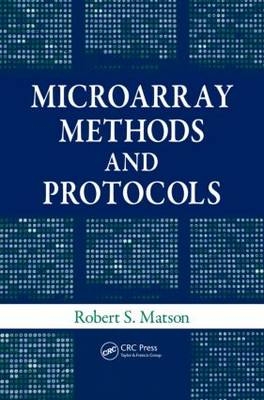 Microarray Methods and Protocols -  Robert S. Matson