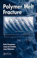 Polymer Melt Fracture -  Jaap Den Doelder,  Rudy Koopmans,  Jaap Molenaar