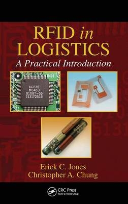 RFID in Logistics -  Christopher A. Chung,  Erick C. Jones