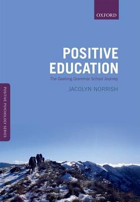 Positive Education -  Jacolyn M. Norrish