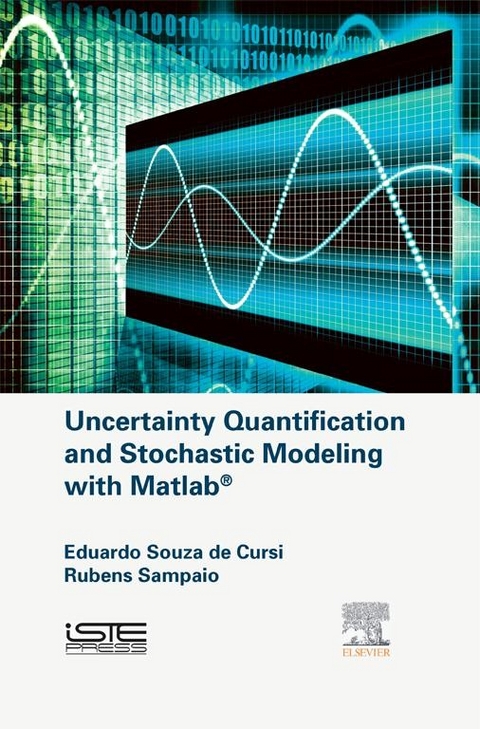 Uncertainty Quantification and Stochastic Modeling with Matlab -  Eduardo Souza de Cursi,  Rubens Sampaio