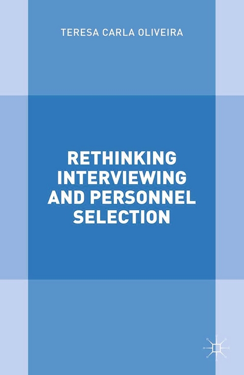 Rethinking Interviewing and Personnel Selection - T. Oliveira