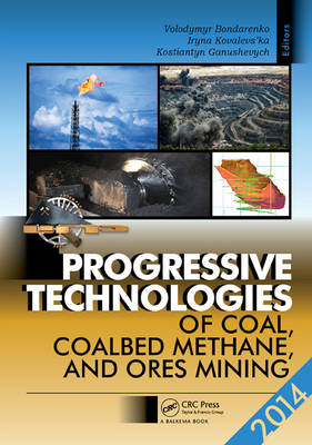 Progressive Technologies of Coal, Coalbed Methane, and Ores Mining - 