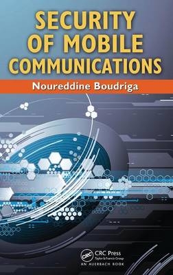 Security of Mobile Communications -  Noureddine Boudriga