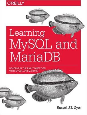 Learning MySQL and MariaDB -  Russell J.T. Dyer