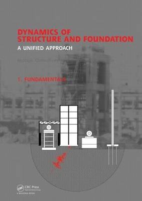 Dynamics of Structure and Foundation -  A Unified Approach -  Indrajit Chowdhury,  Shambhu P. Dasgupta