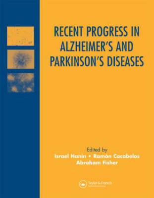 Recent Progress in Alzheimer's and Parkinson's Diseases -  Ramon Cacabelos,  Abraham Fisher,  Israel Hanin