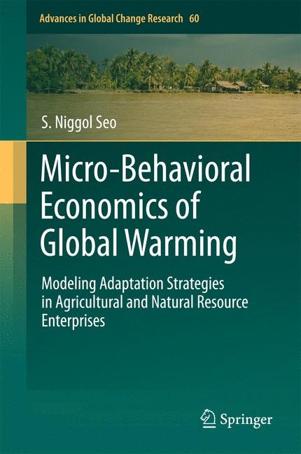 Micro-Behavioral Economics of Global Warming - S. Niggol Seo