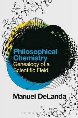 Philosophical Chemistry -  Manuel DeLanda