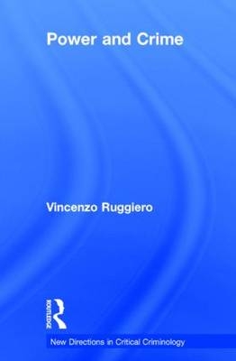 Power and Crime - UK) Ruggiero Vincenzo (Middlesex University