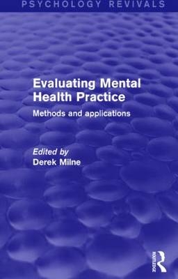 Evaluating Mental Health Practice (Psychology Revivals) - 