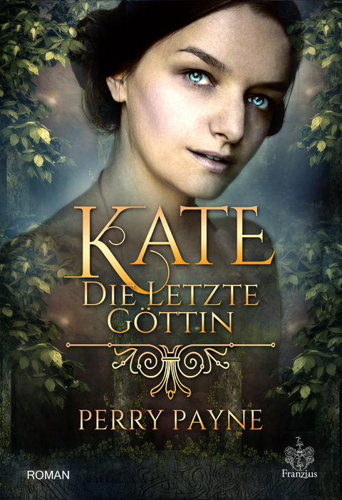 Kate - Die letzte Göttin - Perry Payne