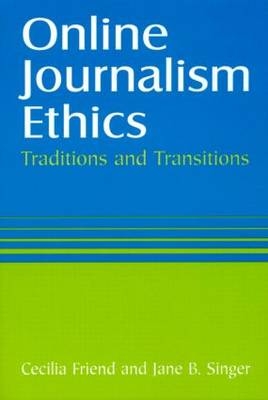 Online Journalism Ethics -  Cecilia Friend,  Jane Singer