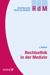 Rechtsethik in der Medizin - Jürgen Wallner