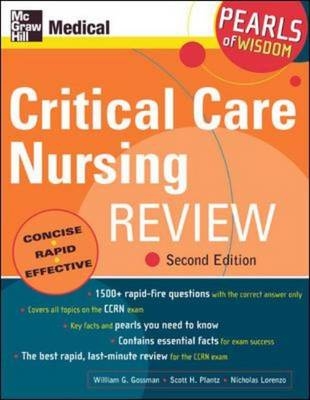 Critical Care Nursing Review: Pearls of Wisdom, Second Edition -  William G. Gossman,  Nicholas Lorenzo,  Scott H. Plantz