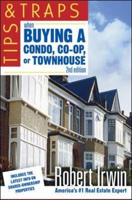 Tips and Traps When Buying a Condo, co-op, or Townhouse -  Robert Irwin