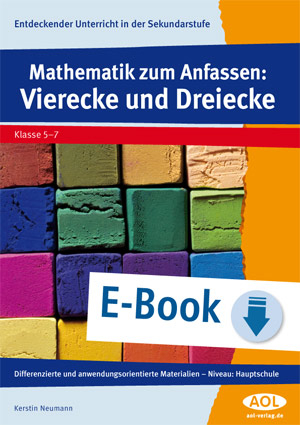 Mathematik zum Anfassen: Vierecke und Dreiecke - Kerstin Neumann