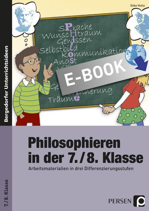 Philosophieren in der 7./8. Klasse - Silke Holtz