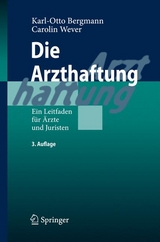 Die Arzthaftung - Karl Otto Bergmann, Carolin Wever