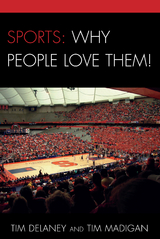 Sports: Why People Love Them! -  Tim Delaney,  Tim Madigan