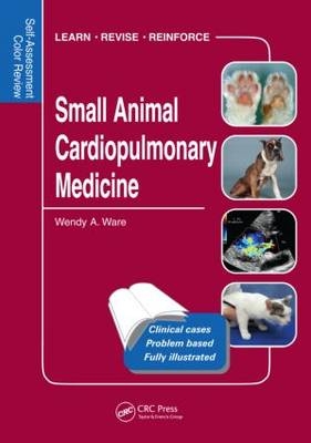 Small Animal Cardiopulmonary Medicine - Ames Wendy (Iowa State University  USA) Ware