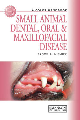 Small Animal Dental, Oral and Maxillofacial Disease - California Veterinary Specialties Group Brook (Academy of Veterinary Dentistry  California  USA) Niemiec