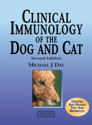 Clinical Immunology of the Dog and Cat -  Michael Day